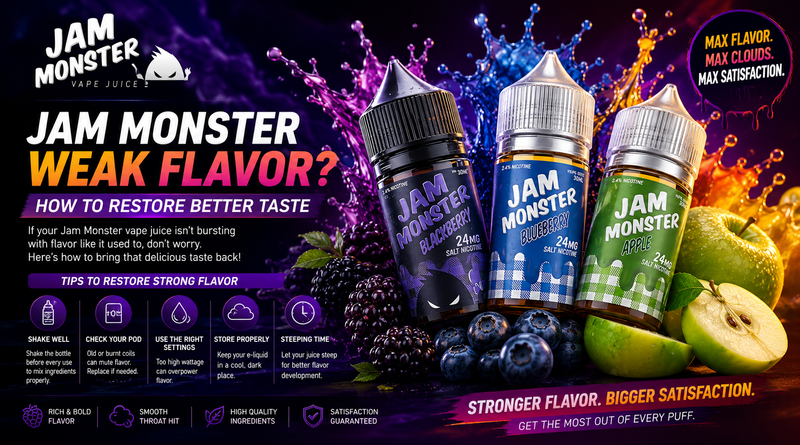 Jam Monster Vape Juice Weak Flavor? How to Restore Better Taste